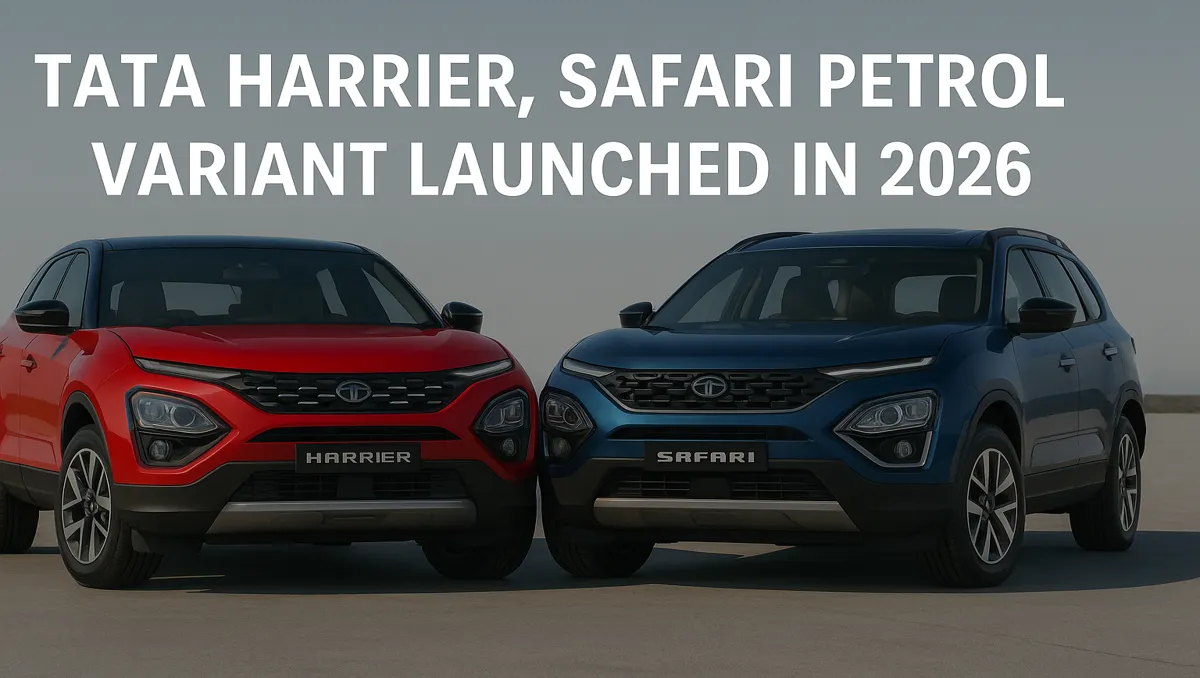 Tata Harrier,Safari Petrol Variant Launched in 2026