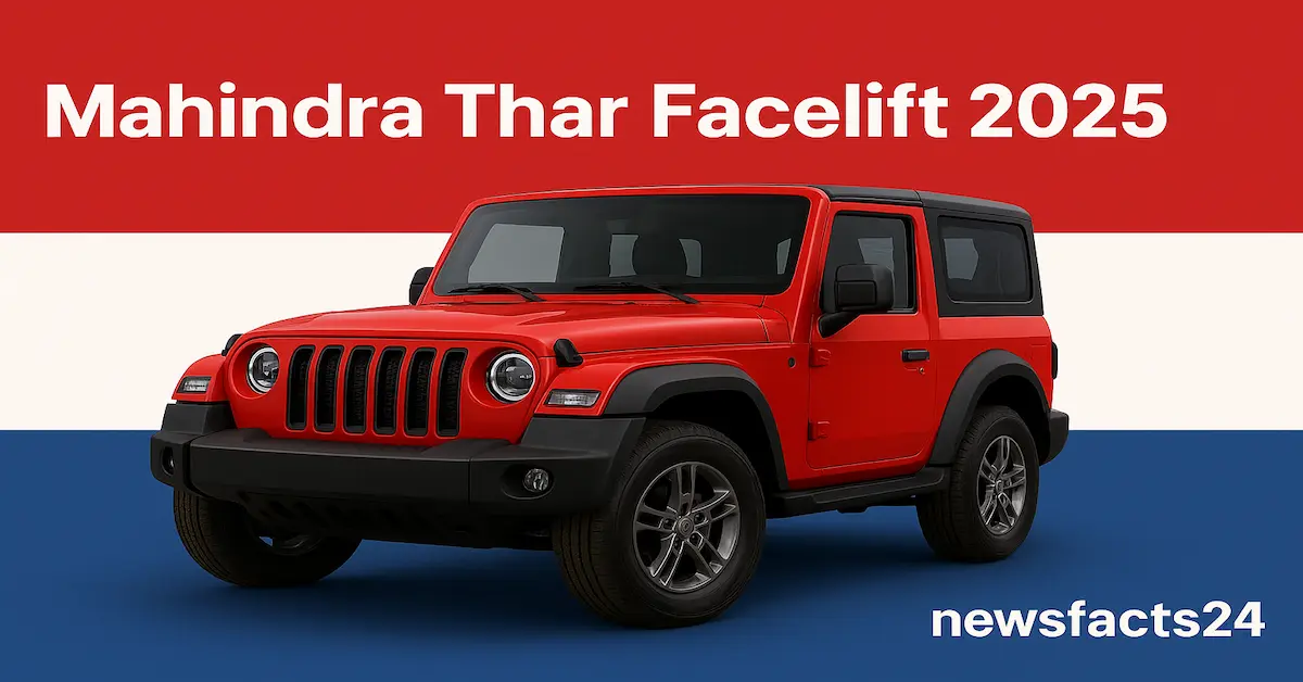 Mahindra Thar Facelift 2025: लॉन्च डेट, धाकड़ फीचर्स और कीमत – SUV मार्केट में मचाएगी तहलका!